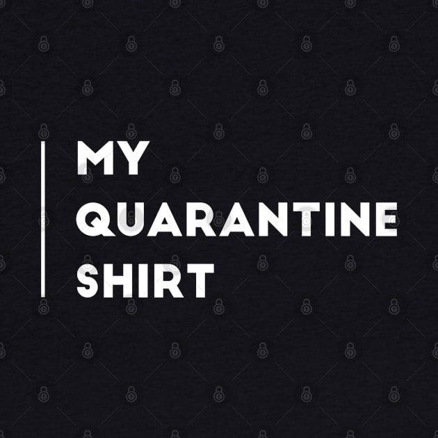 my quarantine shirt by Elhisodesigns